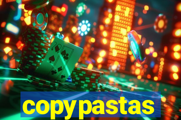 copypastas