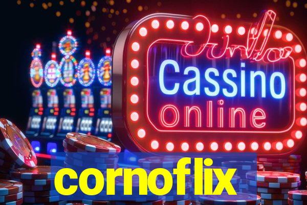 cornoflix