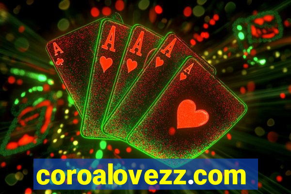 coroalovezz.com