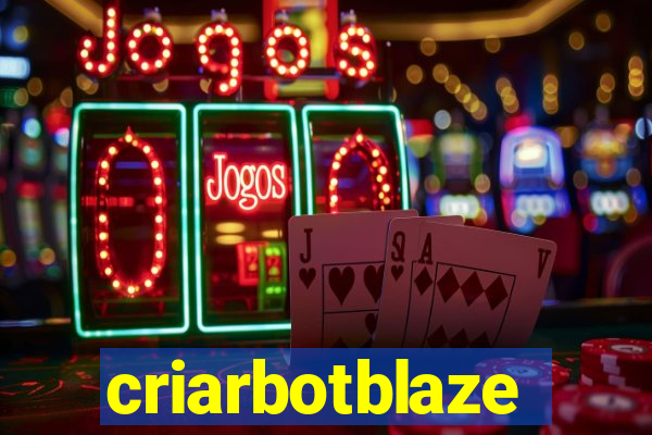 criarbotblaze