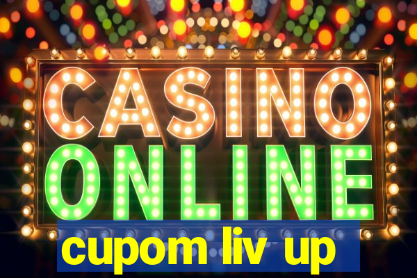 cupom liv up