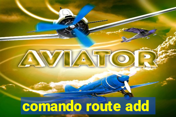 comando route add