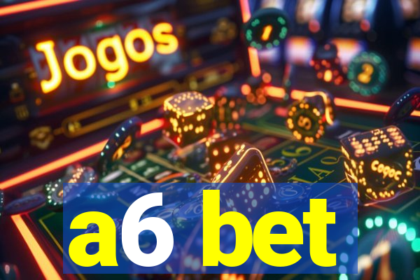 a6 bet