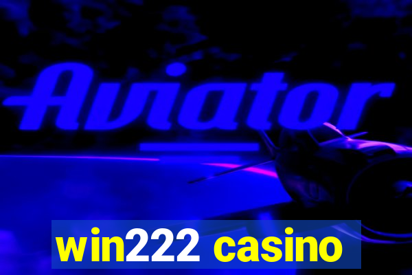 win222 casino