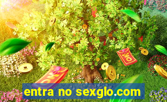 entra no sexglo.com