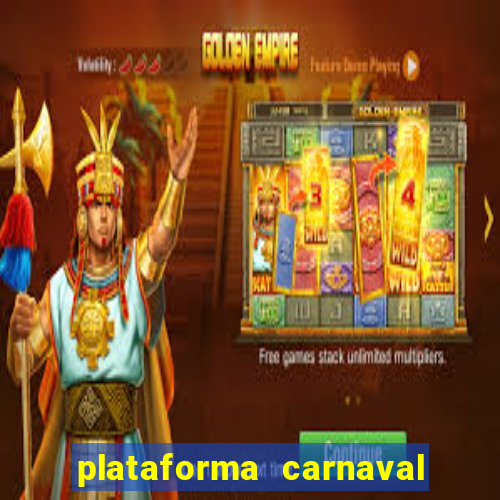 plataforma carnaval 777 bet
