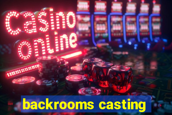 backrooms casting