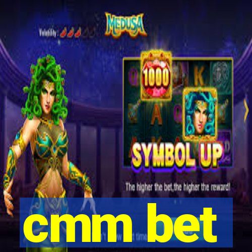 cmm bet