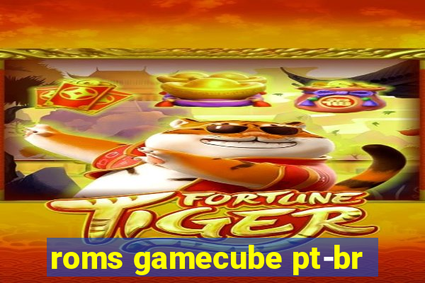 roms gamecube pt-br