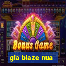 gia blaze nua
