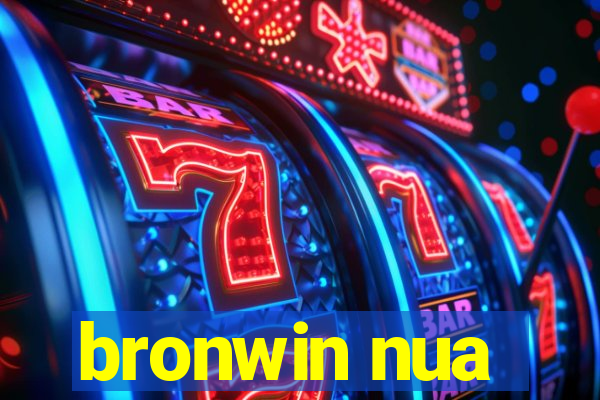 bronwin nua