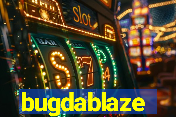 bugdablaze
