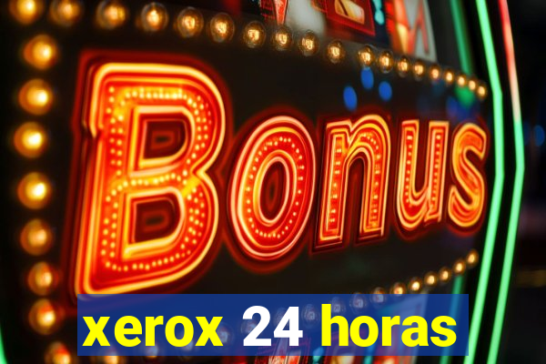 xerox 24 horas