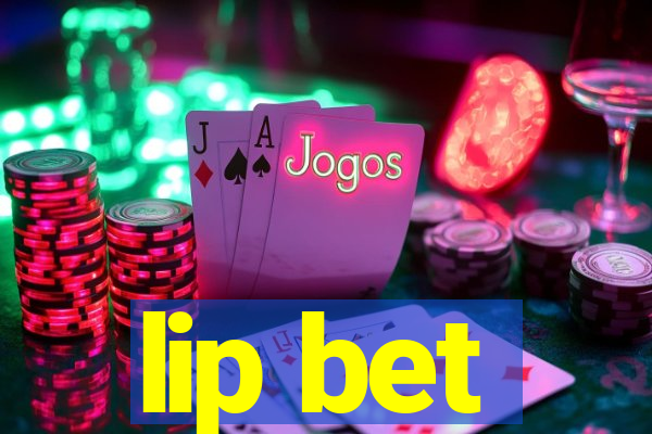 lip bet
