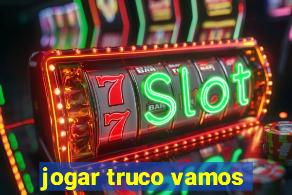 jogar truco vamos