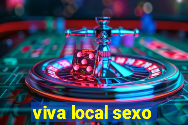 viva local sexo
