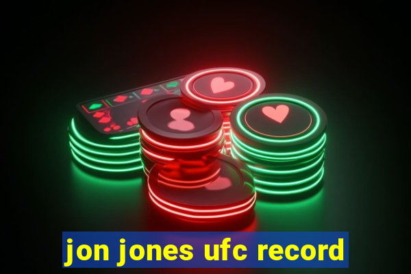 jon jones ufc record