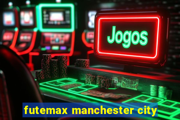 futemax manchester city