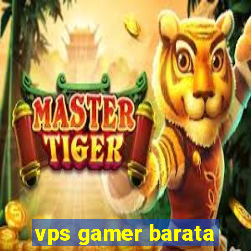 vps gamer barata