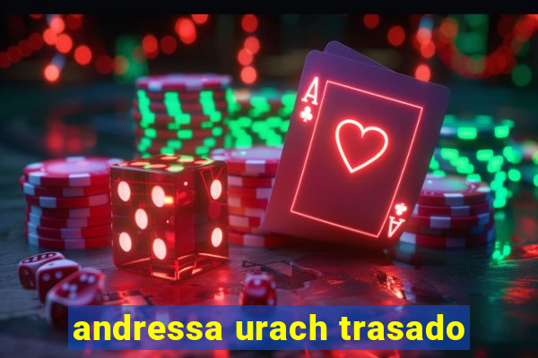 andressa urach trasado