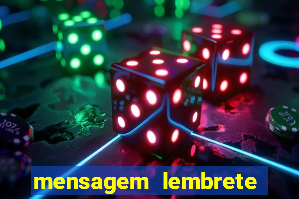 mensagem lembrete de vencimento para cliente