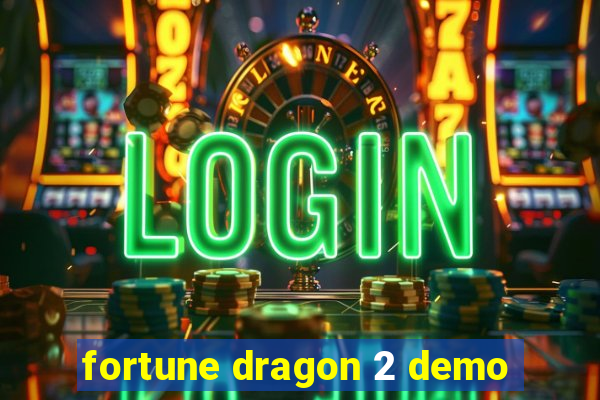 fortune dragon 2 demo