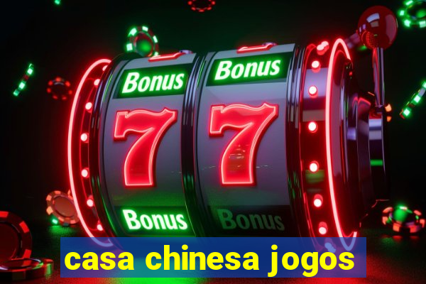 casa chinesa jogos