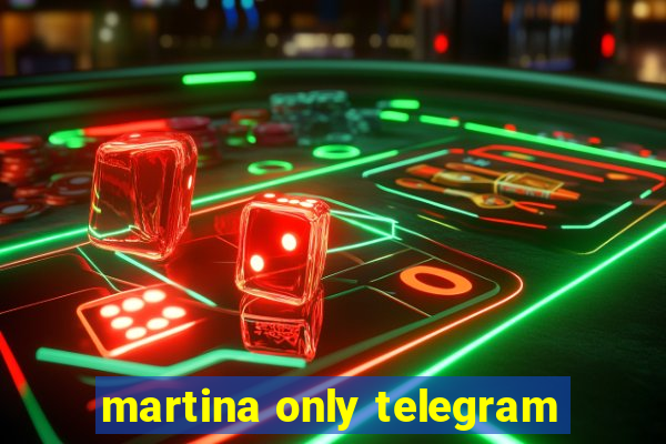 martina only telegram