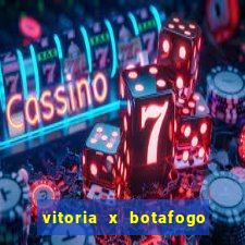 vitoria x botafogo sp futemax