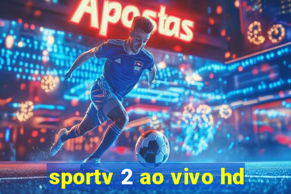 sportv 2 ao vivo hd