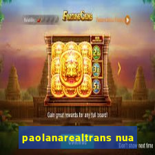 paolanarealtrans nua