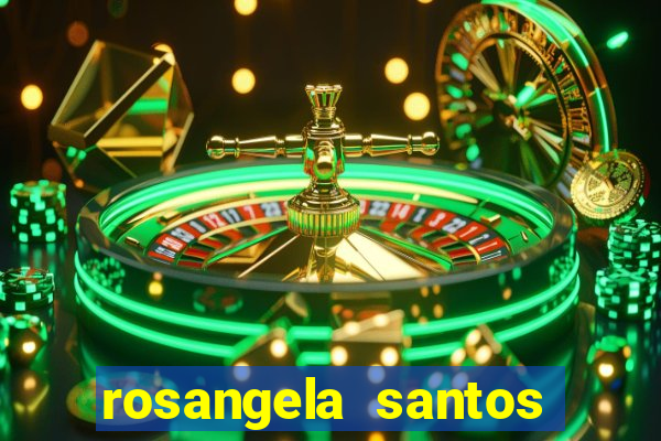 rosangela santos jornalista por onde anda
