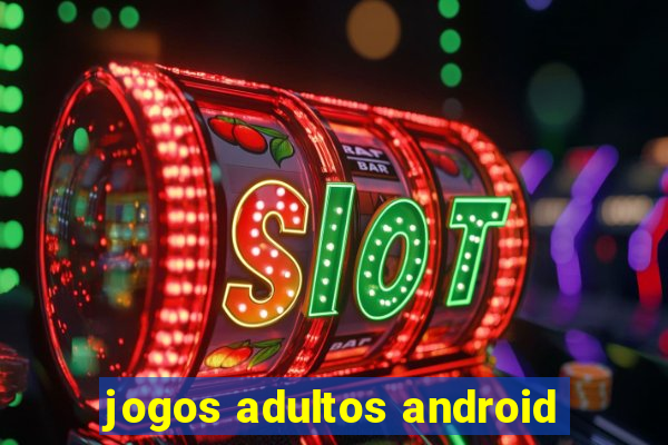 jogos adultos android