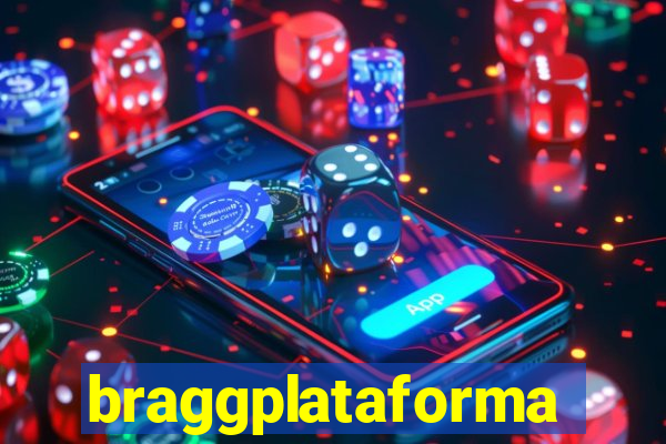 braggplataforma
