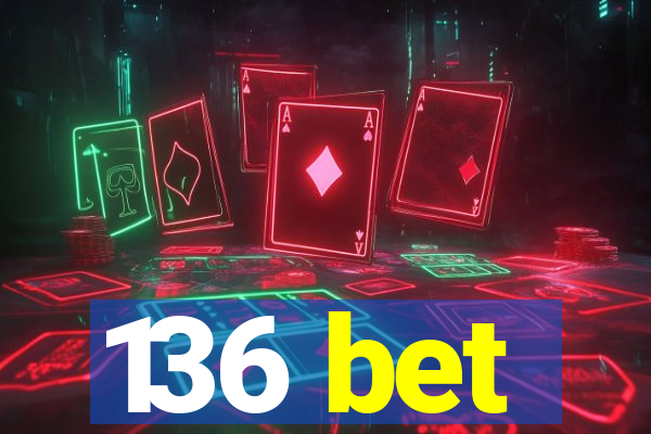 136 bet