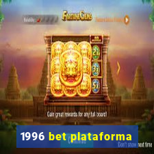 1996 bet plataforma