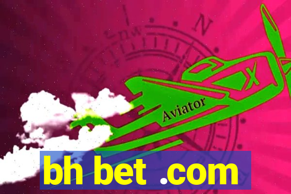 bh bet .com