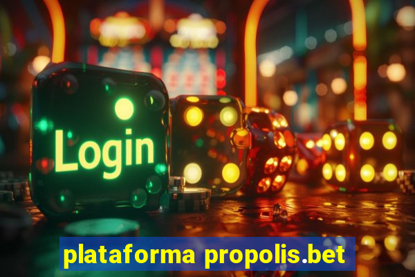 plataforma propolis.bet