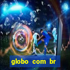 globo com br absolutamente notícias