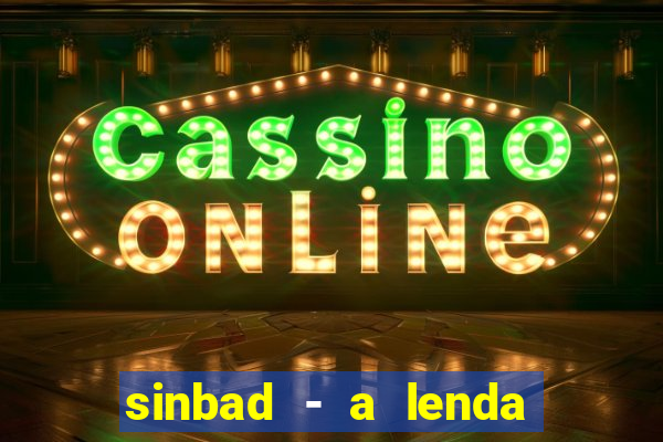 sinbad - a lenda dos sete mares superflix