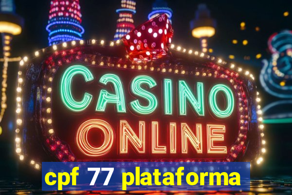 cpf 77 plataforma