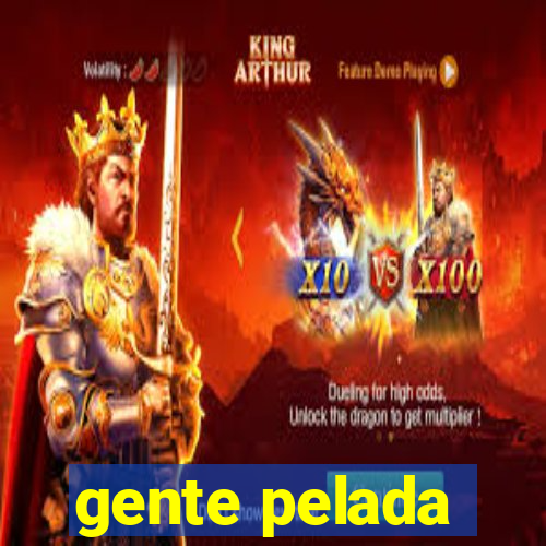 gente pelada