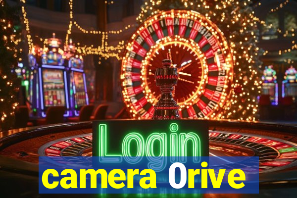 camera 0rive