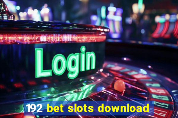 192 bet slots download