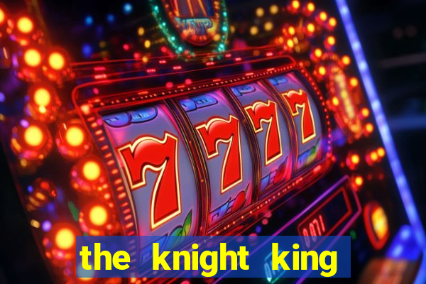 the knight king who returned with a god manga