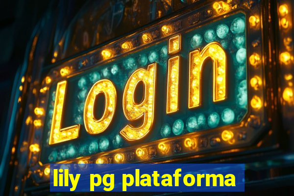 lily pg plataforma