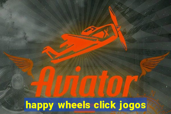 happy wheels click jogos
