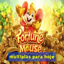 multiplas para hoje