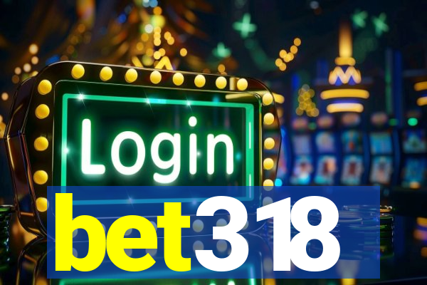 bet318