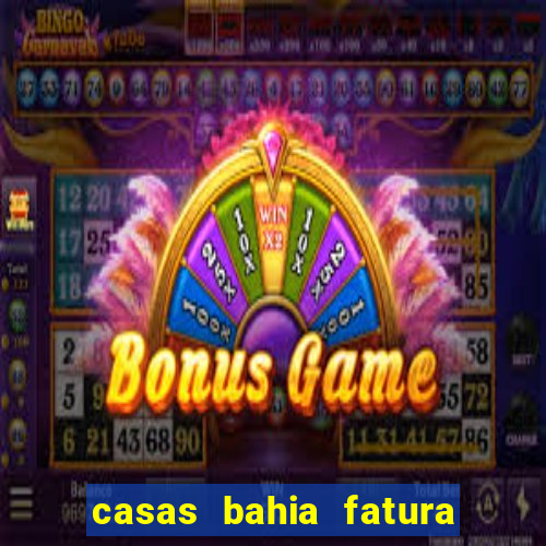 casas bahia fatura 2 via